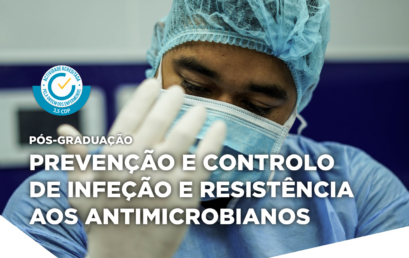 Prevenção e Controlo de Infeção e Resistência aos Antimicrobianos